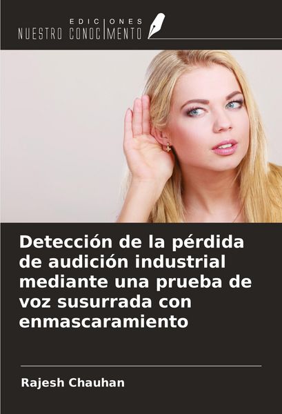 Produktbild: Detecci&oacute;n de la p&eacute;rdida de audici&oacute;n industrial mediante una prueba de voz susurrada con enmascaramiento
