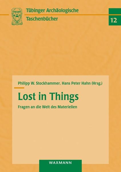 Produktbild: Lost in Things &ndash; Fragen an die Welt des Materiellen