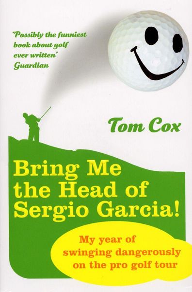 Produktbild: Cox, T: Bring Me the Head of Sergio Garcia
