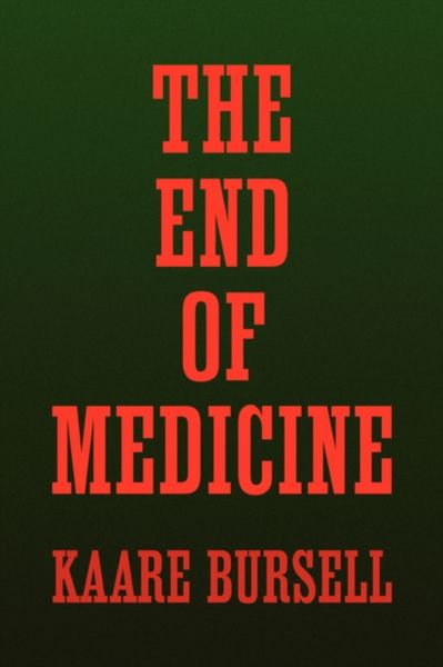 Produktbild: Bursell, K: End of Medicine