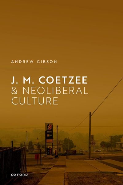 Produktbild: J.M. Coetzee and Neoliberal Culture