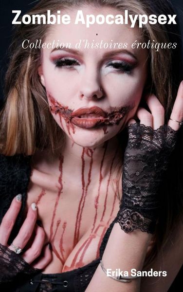 Produktbild: Zombie Apocalypsex (Collection d'histoires &eacute;rotiques, #15)