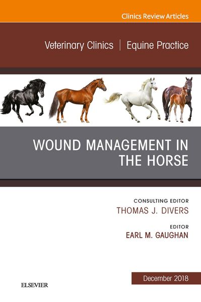 Produktbild: Wound Management in the Horse, An Issue of Veterinary Clinics of North America: Equine Practice E-Book