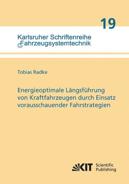 Produktbild: Energieoptimale L&auml;ngsf&uuml;hrung von Kraftfahrzeugen durch Einsatz vorausschauender Fahrstrategien