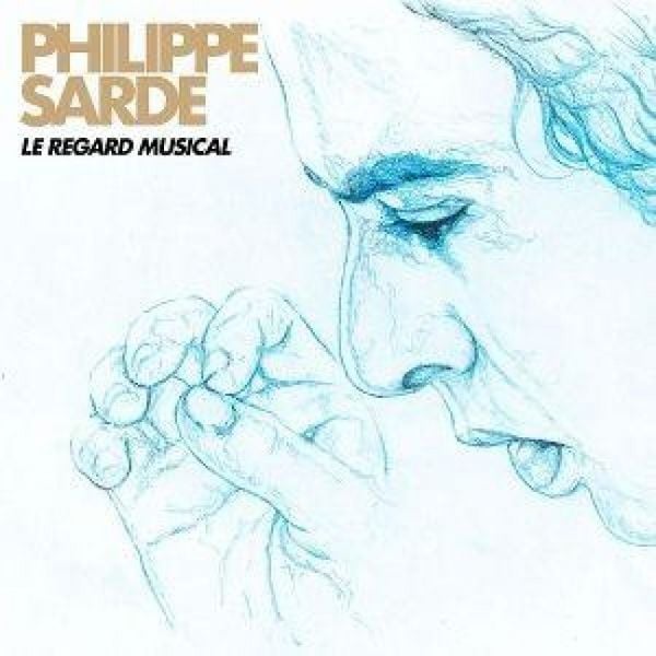 Le Regard Musical - Philippe Sarde, CD