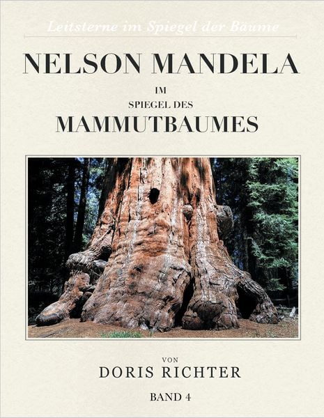 Nelson Mandela im Spiegel des Mammutbaumes, Gebundene Ausgabe von Doris Richter, BoD – Books on Demand, 978-3-7357-1869-3