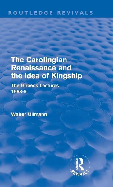 Produktbild: The Carolingian Renaissance and the Idea of Kingship (Routledge Revivals)