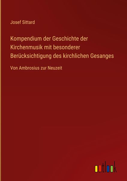 Produktbild: Kompendium der Geschichte der Kirchenmusik mit besonderer Ber&uuml;cksichtigung des kirchlichen Gesanges