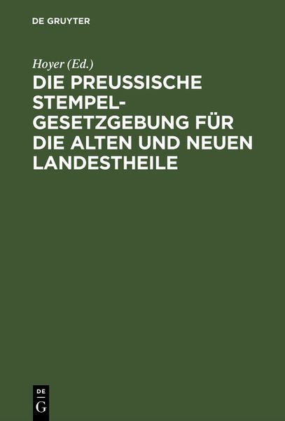Produktbild: Die Preussische Stempelgesetzgebung f&uuml;r die alten und neuen Landestheile
