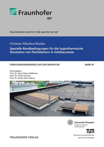 Produktbild: Spezielle Randbedingungen f&uuml;r die hygrothermische Simulation von Flachd&auml;chern in Holzbauweise