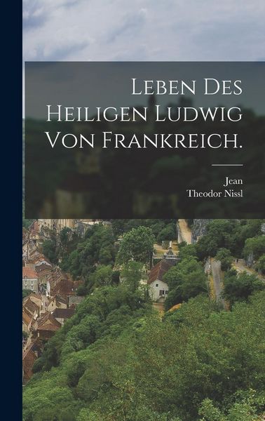 Produktbild: Leben des heiligen Ludwig von Frankreich.