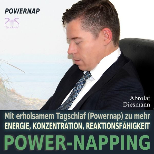 Produktbild: Power-Napping - 10 Minuten / 20 Minuten - mit erholsamem Tagschlaf (Powernap) zu mehr Energie, Konzentration und Reaktionsf&auml;higkeit