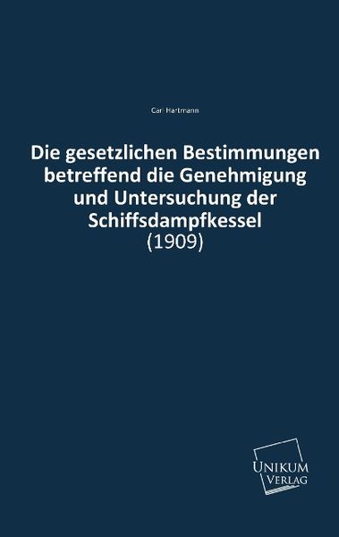 Produktbild: Hartmann, C: Die gesetzlichen Bestimmungen betreffend die Ge