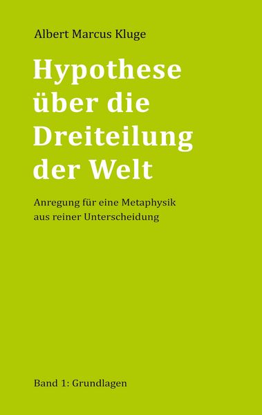 Hypothese über die Dreiteilung der Welt, Taschenbuch von Albert Marcus Kluge, BoD – Books on Demand, 9783756834693