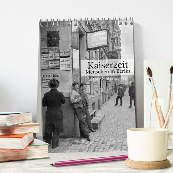 Produktbild: Kaiserzeit - Menschen in Berlin (Tischkalender 2026 DIN A5 hoch), CALVENDO Monatskalender
