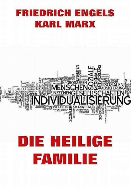 Produktbild: Die heilige Familie oder Kritik der kritischen Kritik