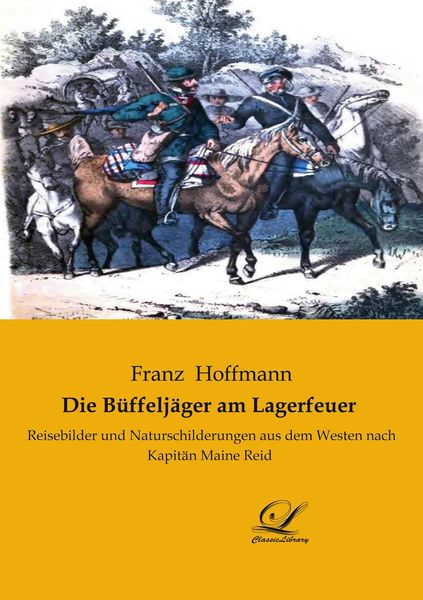 Die Büffeljäger am Lagerfeuer, Taschenbuch von Franz Hoffmann, BoD - Books on Demand, 9783961673162