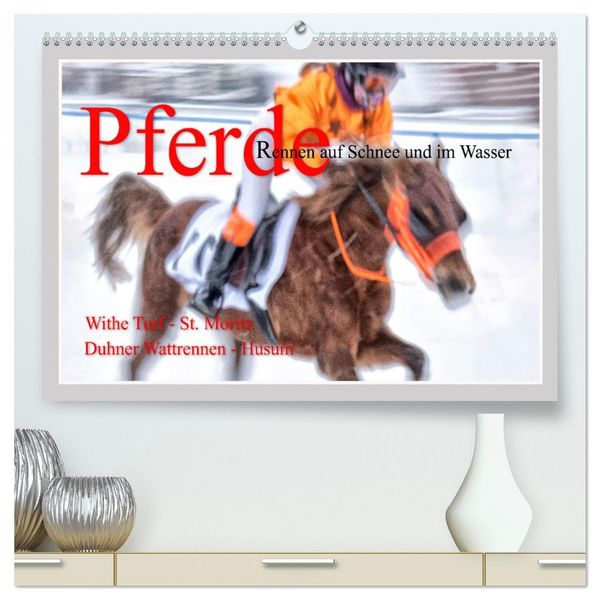 Produktbild: Pferde-Rennen auf Schnee und im Wasser (hochwertiger Premium Wandkalender 2026 DIN A2 quer), Kunstdruck in Hochglanz