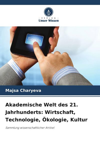Produktbild: Akademische Welt des 21. Jahrhunderts: Wirtschaft, Technologie, &Ouml;kologie, Kultur