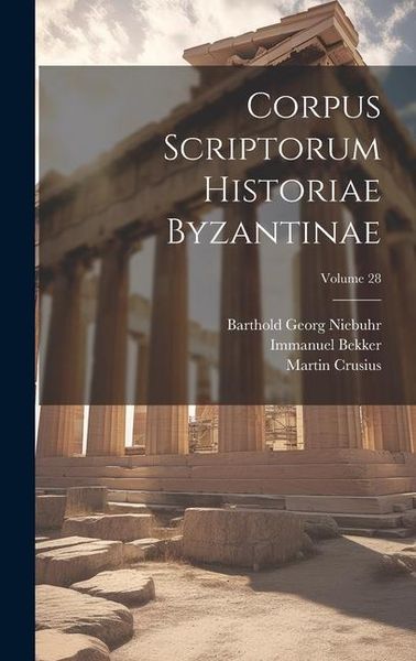 Produktbild: Corpus Scriptorum Historiae Byzantinae; Volume 28
