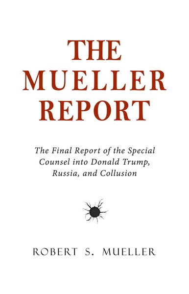 Produktbild: Mueller Report: The Final Report of the Special Counsel into Donald Trump, Russia, and Collusion
