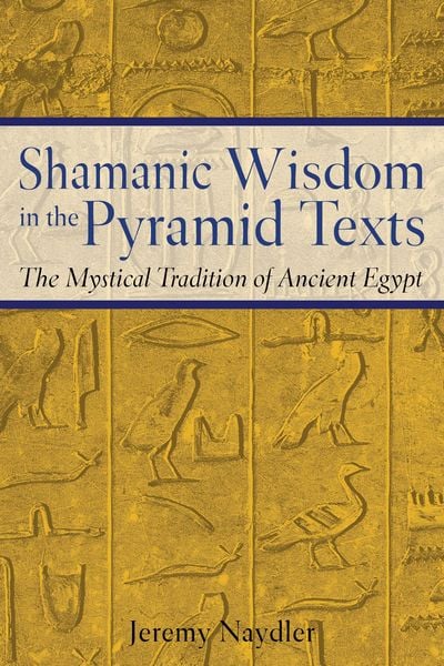 Produktbild: Shamanic Wisdom in the Pyramid Texts