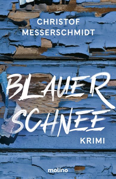 Blauer Schnee, Paperback von Christof Messerschmidt, Molino Verlag, 978-3-911682-18-3