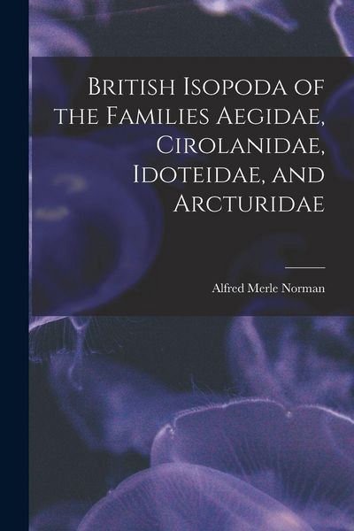 Produktbild: British Isopoda of the Families Aegidae, Cirolanidae, Idoteidae, and Arcturidae