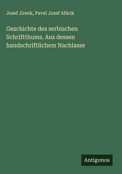 Produktbild: Geschichte des serbischen Schriftthums. Aus dessen handschriftlichem Nachlasse