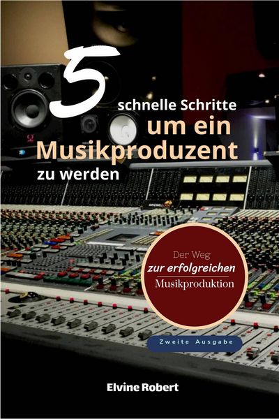 Produktbild: 5 schnelle Schritte, um ein Musikproduzent zu werden