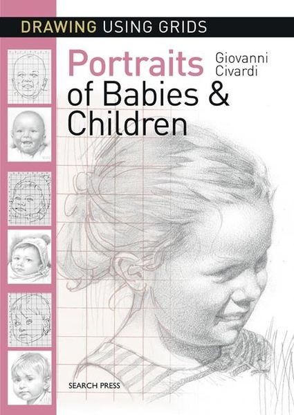 Produktbild: Drawing Using Grids: Portraits of Babies & Children