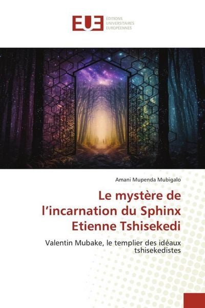 Produktbild: Le myst&egrave;re de l'incarnation du Sphinx Etienne Tshisekedi