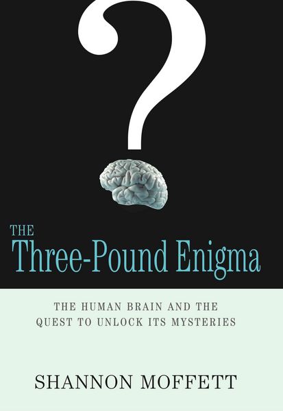 Produktbild: The Three-Pound Enigma: The Human Brain and the Quest to Unlock Its Mysteries