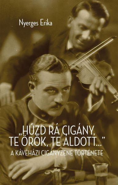 Produktbild: "H&uacute;zd r&aacute; cig&aacute;ny! Te &ouml;r&ouml;k, te &aacute;ldott..."