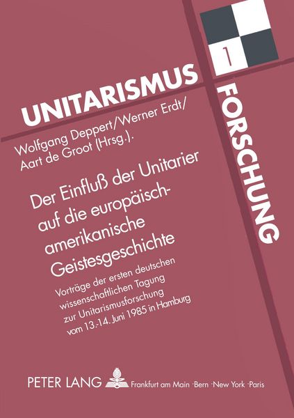 Der Einfluß der Unitarier auf die europäisch-amerikanische Geistesgeschichte, Taschenbuch von , Peter Lang GmbH, Internationaler Verlag der