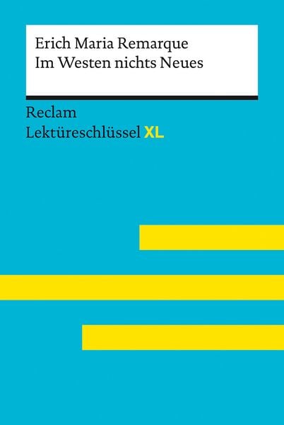 Produktbild: Im Westen nichts Neues von Erich Maria Remarque: Lekt&uuml;reschl&uuml;ssel mit Inhaltsangabe, Interpretation, Pr&uuml;fungsaufgaben mit L&ouml;sungen, Lernglossar. (