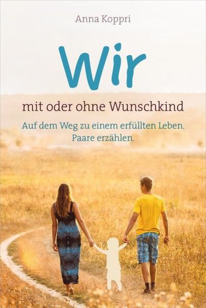 Wir - mit oder ohne Wunschkind, Taschenbuch von Anna Koppri, Gerth Medien, 978-3-95734-656-8