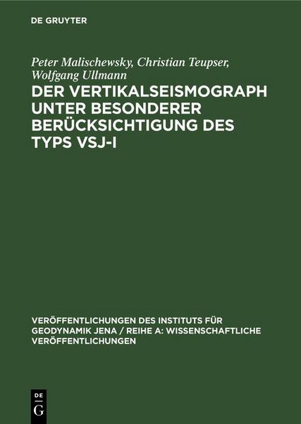 Produktbild: Der Vertikalseismograph unter besonderer Ber&uuml;cksichtigung des Typs VSJ-I
