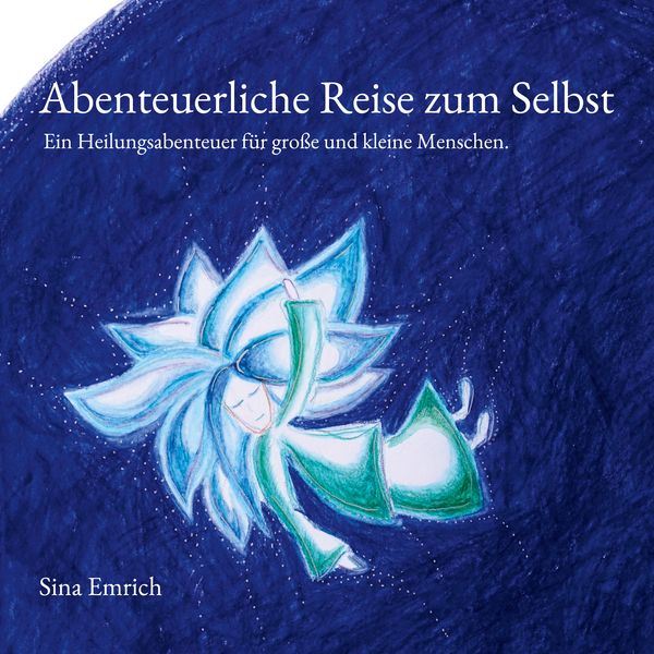 Abenteuerliche Reise zum Selbst, Taschenbuch von Sina Emrich, BoD – Books on Demand, 9783757830830