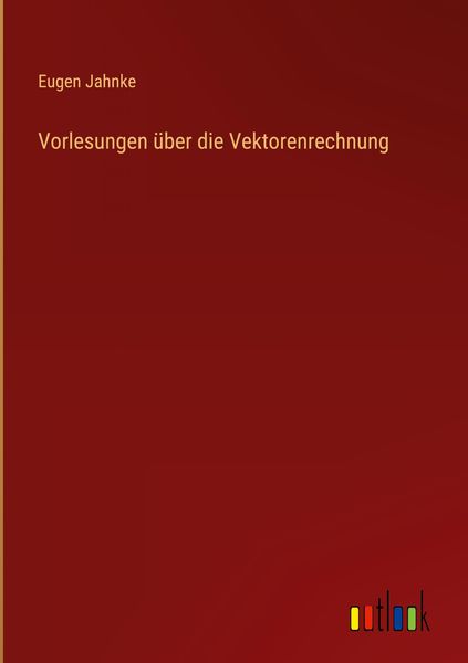 Produktbild: Vorlesungen &uuml;ber die Vektorenrechnung