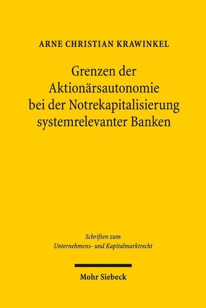 Produktbild: Grenzen der Aktion&auml;rsautonomie bei der Notrekapitalisierung systemrelevanter Banken