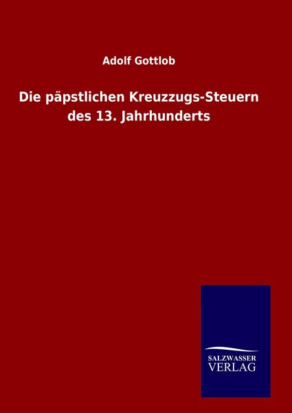 Produktbild: Die p&auml;pstlichen Kreuzzugs-Steuern des 13. Jahrhunderts
