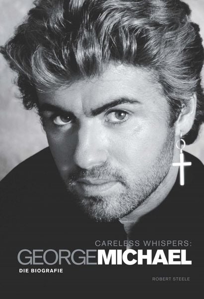 Produktbild: Careless Whispers: George Michael - Die Biografie