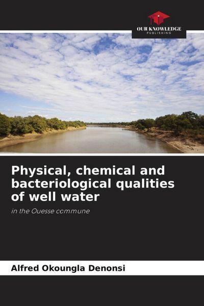 Produktbild: Physical, chemical and bacteriological qualities of well water