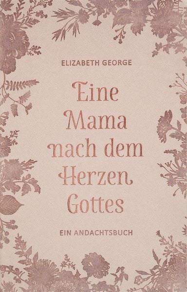 Produktbild: Eine Mama nach dem Herzen Gottes