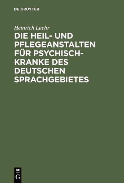 Produktbild: Die Heil- und Pflegeanstalten f&uuml;r Psychisch-Kranke des deutschen Sprachgebietes