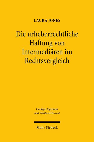 Produktbild: Die urheberrechtliche Haftung von Intermedi&auml;ren im Rechtsvergleich