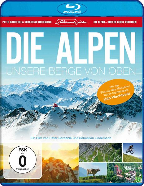 Die Alpen - Unsere Berge von oben