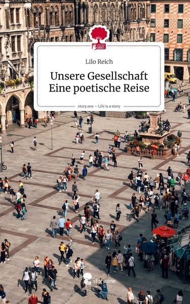 Produktbild: Unsere Gesellschaft Eine poetische Reise. Life is a Story - story.one