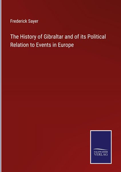 Produktbild: The History of Gibraltar and of its Political Relation to Events in Europe